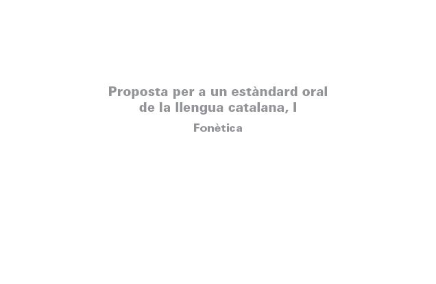 Proposta per a un estàndard oral de la llengua catalana (I) | Recurso educativo 34715