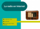 La radio en internet | Recurso educativo 60867