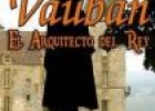 Vauban, el arquitecto del rey | Recurso educativo 27893