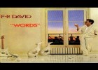 Fill in the blanks con la canción Words Don't Come Easy de F.R. David | Recurso educativo 124662