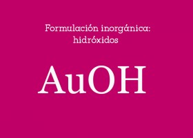 Formulación inorgánica: hidróxidos | Recurso educativo 760325