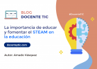 Blog Docente TIC- La importancia de educar y fomentar el STEAM en la educación | Recurso educativo 784194