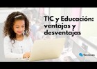 Ventajas y desventajas de las TIC en la EDUCACIÓN | Recurso educativo 7903065